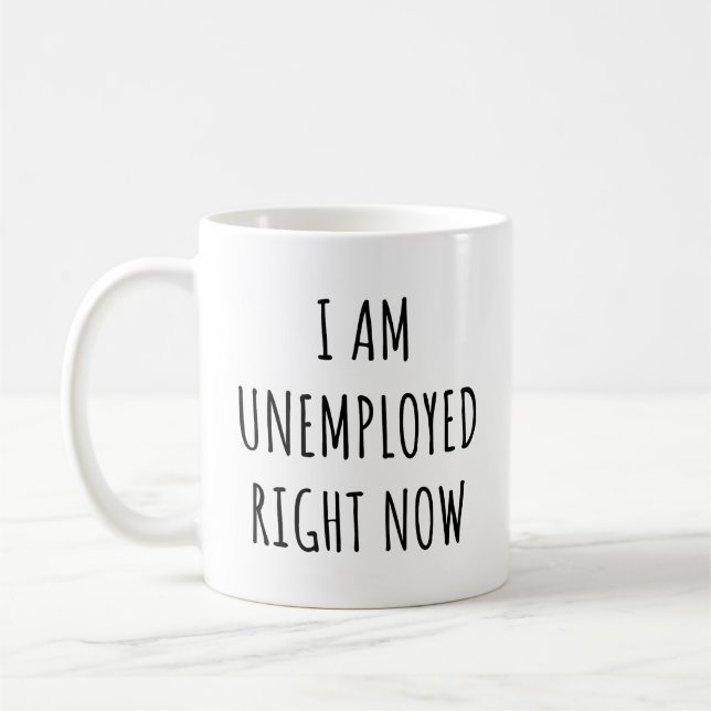 Mug Je suis actuellement au chômage (Gauche)