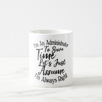 Mug Je suis administrateur pour gagner du temps