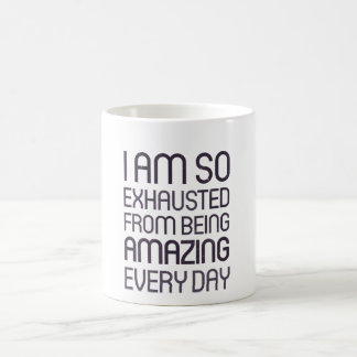 Mug Je suis ainsi épuisé d'être extraordinaire chaque