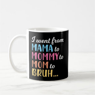Mug Je Suis Allé De Maman Maman Maman Bruh