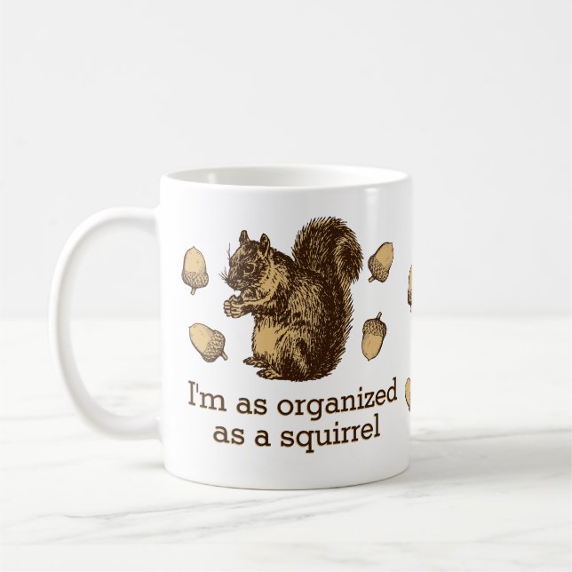 Mug Je suis aussi organisé qu'un écureuil (Gauche)