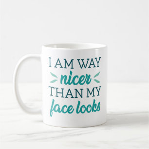 Mug Je Suis Bien Plus Sympa Que Mon Visage