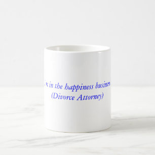 Mug Je suis dans les affaires de bonheur