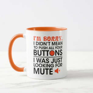 Mug je suis désolé de ne pas avoir voulu appuyer sur t