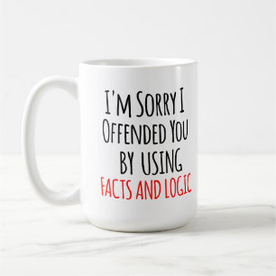 Mug Je suis désolé de vous avoir offensé en utilisant 
