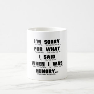 Mug Je suis désolé pour ce que j'ai dit quand j'avai