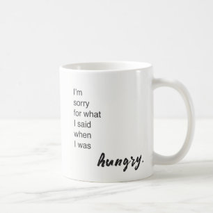 Mug "Je suis désolé pour ce que j'ai dit quand j'avais