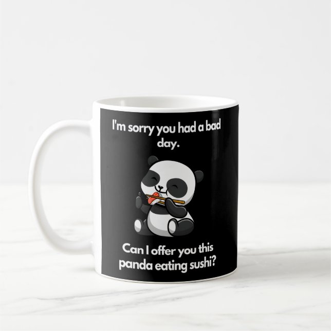 Mug Je Suis Désolé Que Vous Ayez Eu Un Mauvais Panda E (Gauche)
