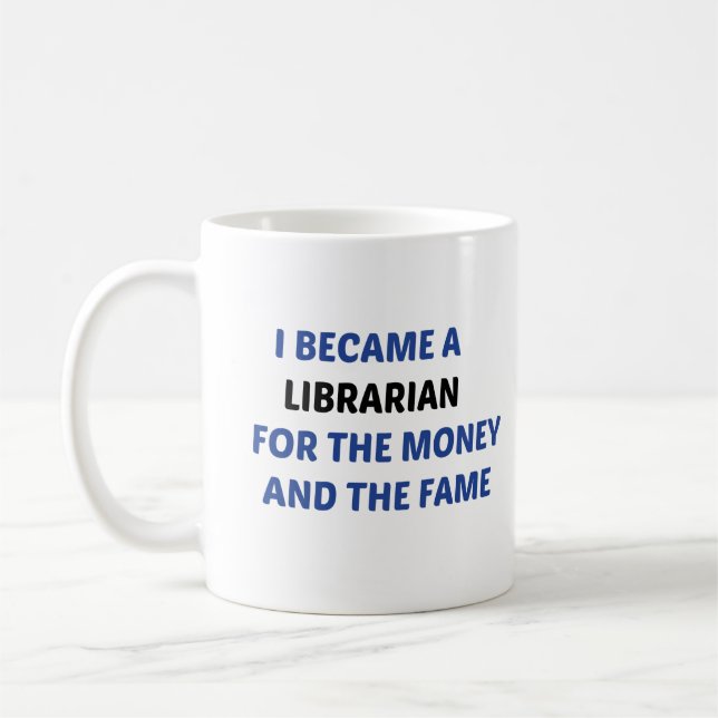 Mug Je suis devenu bibliothécaire pour l'argent et la  (Gauche)