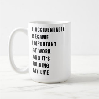 Mug Je Suis Devenu Important Au Travail Par Accident