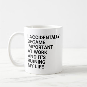 Mug Je Suis Devenu Incidemment Important Chez Les Cotr