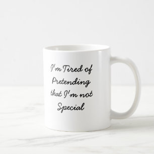 Mug Je suis fatigué de Pretendingthat que je ne suis