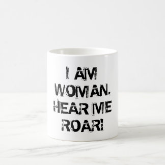 MUG "JE SUIS FEMME.  ENTENDEZ-MOI HURLER ! "