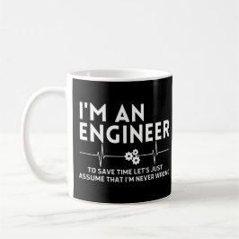 Mug Je suis ingénieur pour gagner du temps, supposons