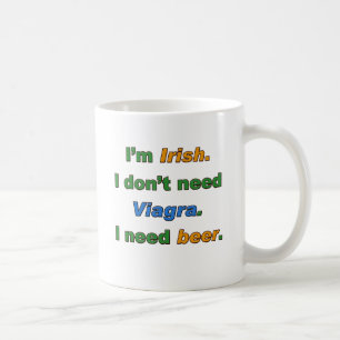 Mug Je suis irlandais je n'ai pas besoin de Viagra.