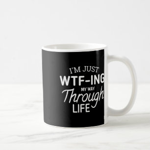 Mug Je suis juste en train de vivre ma vie
