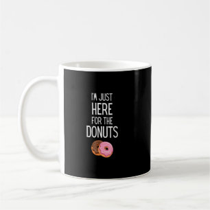 Mug Je Suis Juste Ici Pour Le Don Drôle Donuts Donut