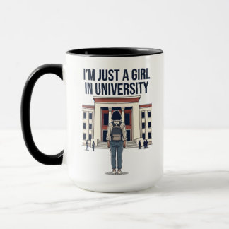 Mug "Je suis juste une fille à l'université" Drôle de