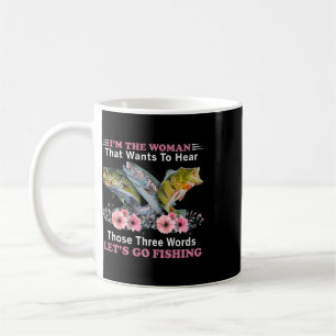 Mug Je suis la femme qui veut entendre ces trois mots