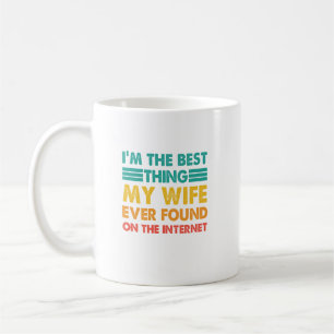 Mug Je suis la meilleure chose que ma femme ait jamais