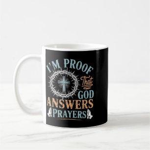 Mug Je suis la preuve que Dieu répond aux prières Jésu