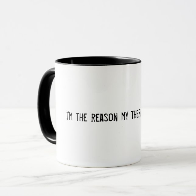 Mug Je suis la raison mes boissons de thérapeute (Devant gauche)