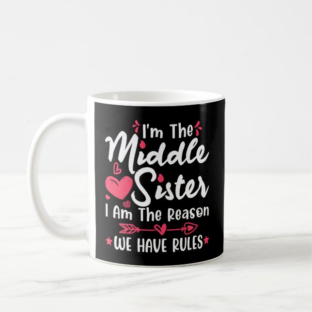 Mug Je Suis La Soeur Du Milieu La Raison Pour Laquelle (Gauche)