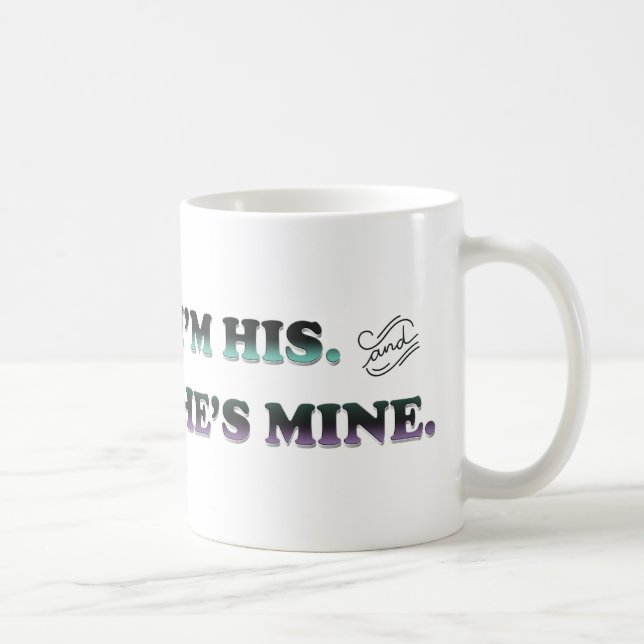 Mug Je suis le sien et il est le mien (Droite)