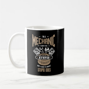 Mug Je suis mécanicien je ne peux pas réparer bête mai