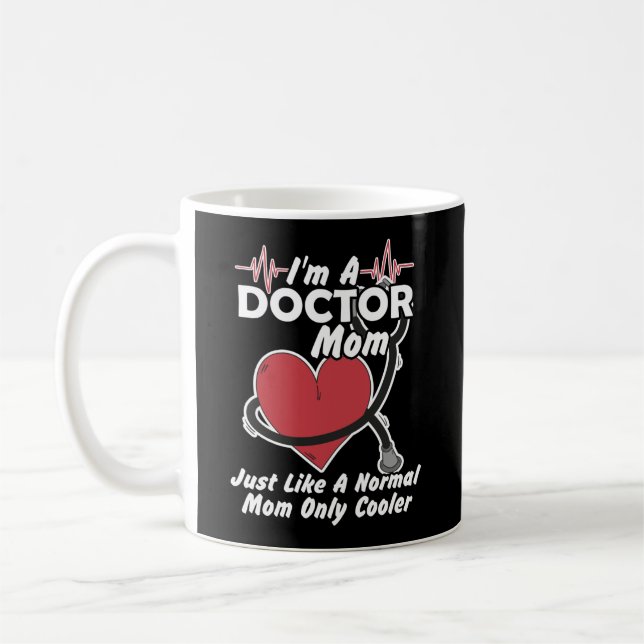 Mug Je suis Médecin, Maman Comme Une Mère Normale, Coo (Gauche)