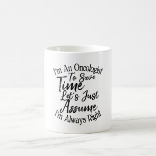 Mug Je suis Oncologue pour gagner du temps Supposons
