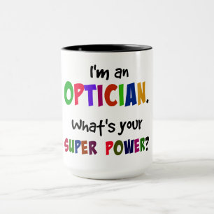 Mug Je suis opticien. Quelle est votre superpuissance?