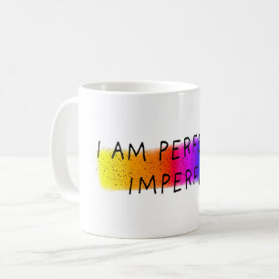 Mug Je suis parfaitement imparfait