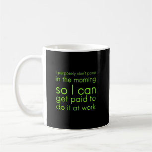 Mug Je suis payé à caca au travail des cadeaux amusa