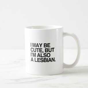 MUG JE SUIS PEUT-ÊTRE MIGNONNE MAIS JE SUIS AUSSI LESB