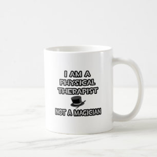 Mug Je Suis Physique Thérapeutique ... Pas un magicie