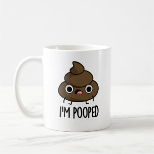 Mug Je suis Pooped Funny Poo Pun