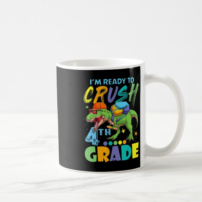 Mug Je suis prêt à écraser le dinosaure de 4e année de (Droite)
