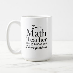 Mug Je suis professeur de mathématiques bien sûr j'a