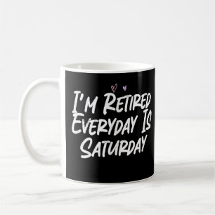 Mug Je suis retraité chaque jour est samedi Amour drôl