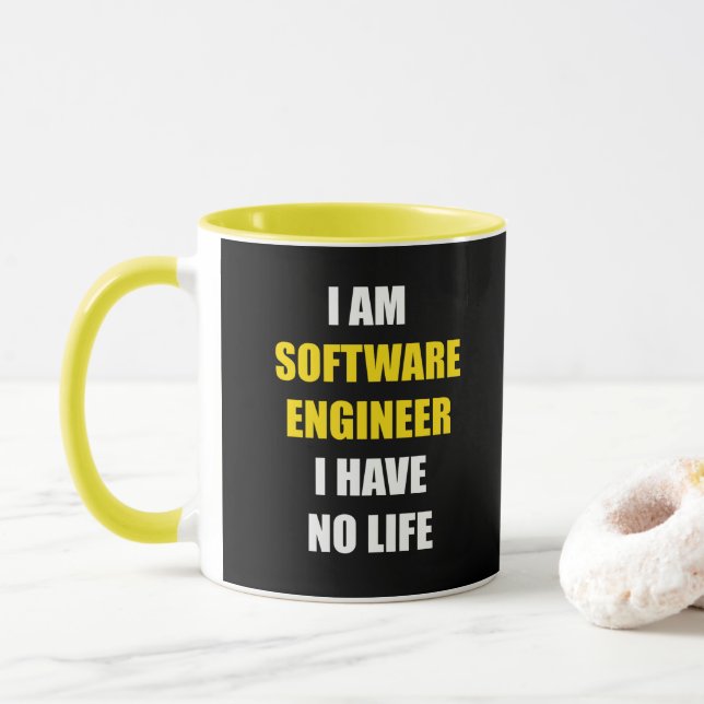 Mug Je suis Software Engineer. Je n'ai aucune vie (Avec donut)