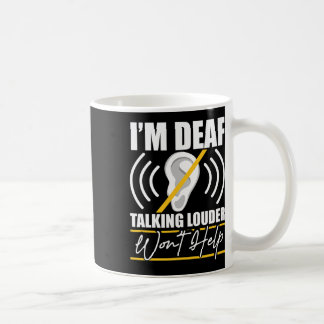 Mug Je suis sourd. Parler plus fort n'aidera pas ! Asl