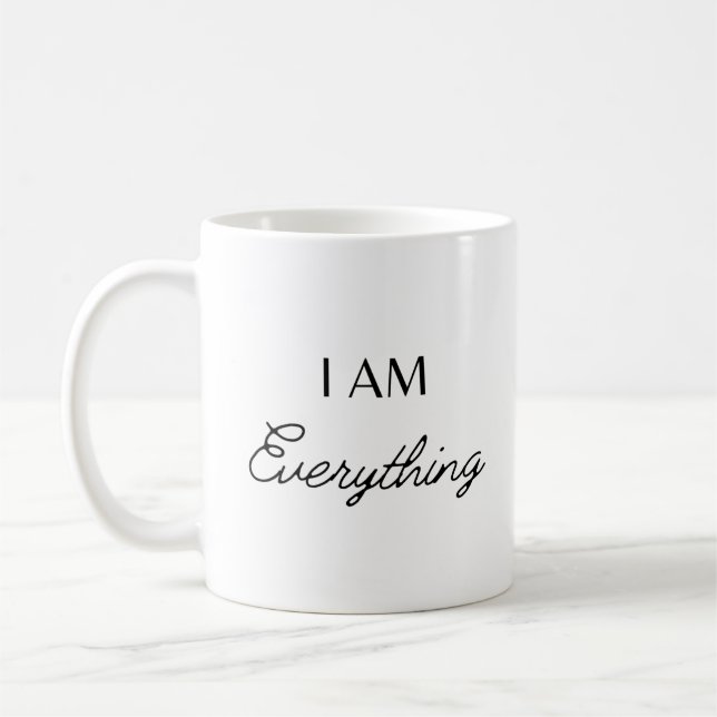 Mug Je Suis Tout - J'Ai Tout Ce Dont J'Ai Besoin. (Gauche)