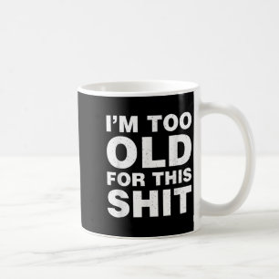 Mug Je Suis Trop Ancien Pour Ce Drôle Papa Maman Mari 