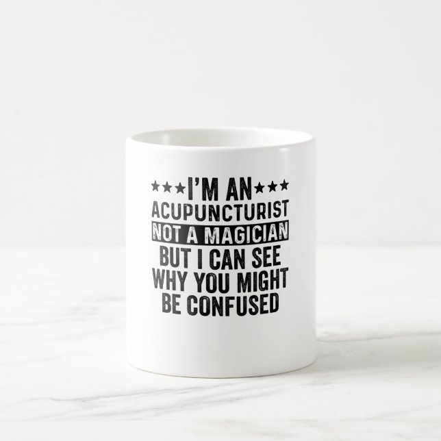 Mug Je suis un acupuncturiste pas un magicien drôle (Centre)