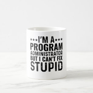 Mug Je suis un administrateur de programme mais je ne 
