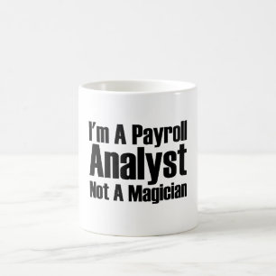 Mug Je suis un analyste de la paie et non un magicien
