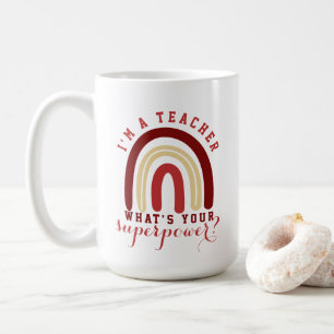 Mug Je suis un enseignant Quelle est votre superpuissa