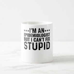 Mug Je suis un épidémiologiste, mais je ne peux pas ré