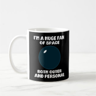Mug Je suis un fan énorme de l'espace externe et